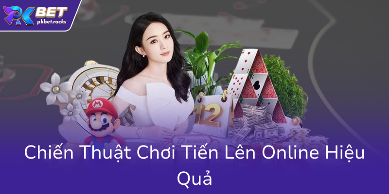 Chien Thuat Choi Tien Len Online Hieu Qua0