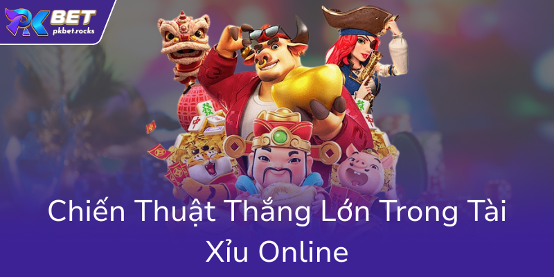 Nổ Hũ Tài Xỉu PKBET - Bí Kíp Chinh Phục Đỉnh Cao Cá Cược Online Hiệu Quả 2 Chien Thuat Thang Lon Trong Tai Xiu Online0
