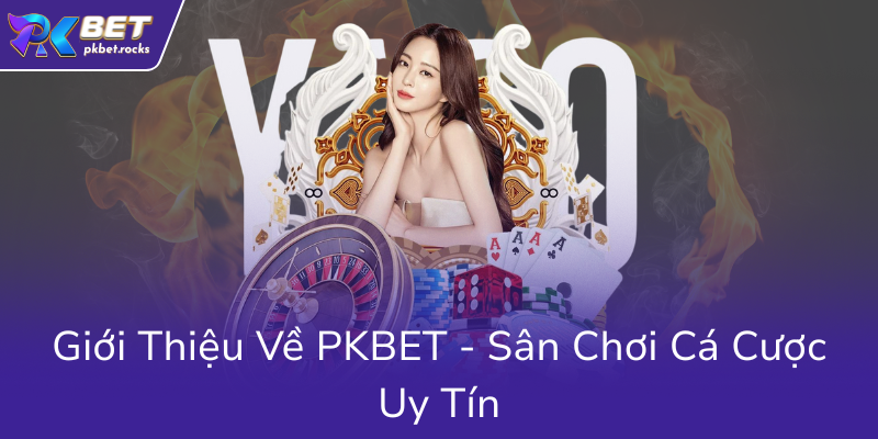Chơi Có Trách Nhiệm - Hành Trình An Toàn Trong Cá Cược Trực Tuyến Với PKBET 1 Gioi Thieu Ve Pkbet San Choi Ca Cuoc Uy Tin0