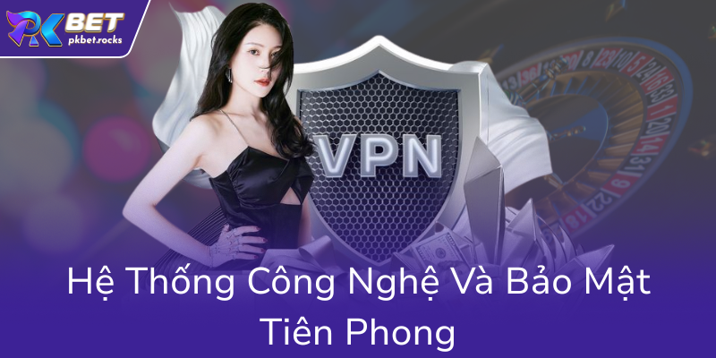 Về Chúng Tôi - Địa Chỉ Tin Cậy Để Trải Nghiệm PKBET Đẳng Cấp Và An Toàn 1 He Thong Cong Nghe Va Bao Mat Tien Phong0