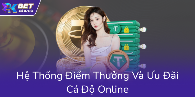 He Thong Diem Thuong Va Uu Dai Ca Do Online0