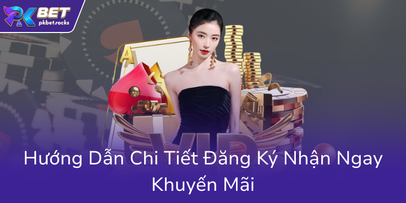 Khuyến Mãi Tân Thủ - Bước Chân Vào Thế Giới Cá Cược PKBET Với Ưu Đãi Hấp Dẫn 3 Huong Dan Chi Tiet Dang Ky Nhan Ngay Khuyen Mai0