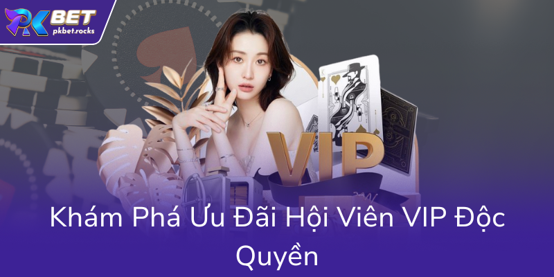 Kham Pha Uu Dai Hoi Vien Vip Doc Quyen0