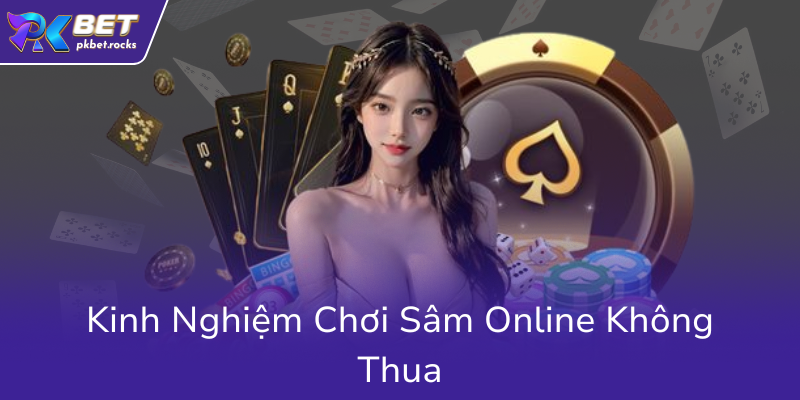 Kinh Nghiem Choi Sam Online Khong Thua0