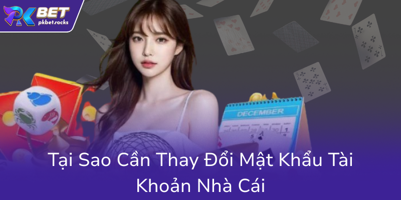 Đổi Mật Khẩu PKBET - Bảo Vệ Tài Khoản Cá Cược Tối Ưu Cho Người Chơi Nhà Cái PKBET 1 Tai Sao Can Thay Doi Mat Khau Tai Khoan Nha Cai0