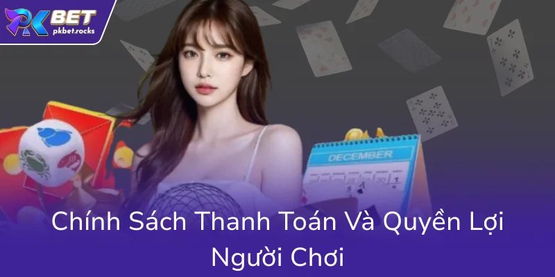 Chinh Sach Thanh Toan Va Quyen Loi Nguoi Choi0